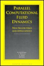 Parallel Computational Fluid Dynamics: New Algorithms and Applications: Proceedings of the Parallel Cfd '94 Conference, Kyoto, Japan, 16-19 May 1994 - N. Satofuka