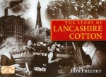 Lancashire Cotton: A Photographic History - Ron Freethy
