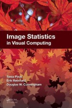 Image Statistics and Computer Graphics - Tania Pouli, Douglas Cunningham, Erik Reinhard