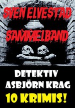 Sven Elvestad Sammelband: 10 Krimis mit Detektiv Asbjörn Krag - u.a. Die geheimnisvollen Zimmer, Die Zwei und die Dame, Der kleine Blaue, Der Mann im Monde, ... Stern, Der vierte Mann (German Edition) - Sven Elvestad, Penelope Hochstädter