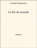 La fin du monde (French Edition) - Camille Flammarion