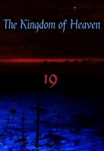 The Kingdom of Heaven - 19, XIX