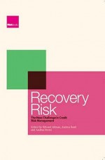 Recovery Risk: The Next Challenge in Credit Risk Management - Edward I. Altman