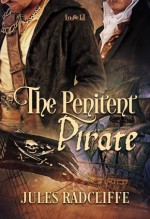 The Penitent Pirate (Pirates of Port Royal Book 2) - Jules Radcliffe