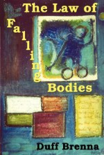 The Law of Falling Bodies - Duff Brenna