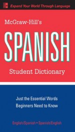 McGraw-Hill's Spanish Student Dictionary (McGraw-Hill Dictionary Series) (Spanish Edition) - L. Sanchez