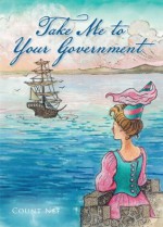 Take Me to Your Government: Four Fables - Count Nef, Diana Schuppel