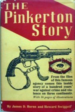 The Pinkerton Story - James D. Horan, Howard Swiggett