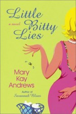 Little Bitty Lies - Mary Kay Andrews