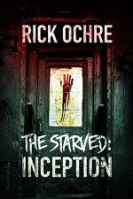 The Starved: Inception - Rick Ochre