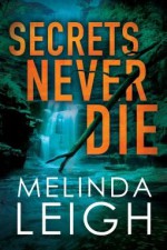 Secrets Never Die - Melinda Leigh