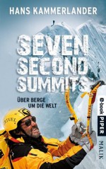 Seven Second Summits: Über Berge um die Welt (German Edition) - Hans Kammerlander, Walther Lücker