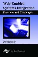 Web Enabled Systems Integration: Practices And Challenges - Ajantha Dahanayake, Waltraud Gerhardt