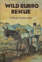 Wild Burro Rescue - Robert Franklin Leslie