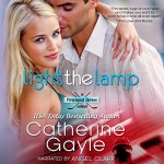 Light the Lamp: Portland Storm, Book 3 - Catherine Gayle, Angel Clark