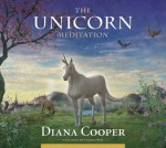 The Unicorn Meditation - Diana Cooper, Andrew Brel