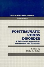 Post Traumatic Stress Disorder - Philip A. Saigh