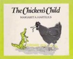 The Chicken's Child - Margaret A. Hartelius