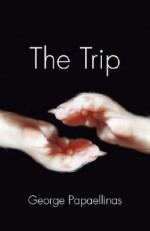 The Trip: An Odyssey - George Papaellinas