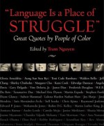 Language Is a Place of Struggle: Great Quotes by People of Color - Tram Nguyen