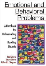 Emotional and Behavioral Problems: A Handbook for Understanding and Handling Students - Paul Zionts, Richard Simpson, Laura T. Zionts