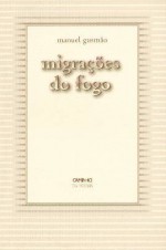 migrações do fogo - Manuel Gusmão