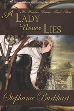 A Lady Never Lies (The Windsor Diaries) (Volume 3) - Stephanie Burkhart