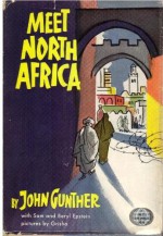 Meet North Africa, (A Meet the world book) - John Gunther, Grisha