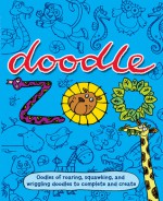 Doodle Zoo: Oodles of Roaring, Squawking, and Wriggling Doodles to Complete and Create - Emma Parrish