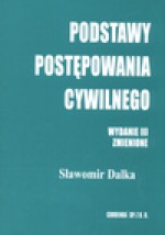 Podstawy postępowania cywilnego - Sławomir Dalka