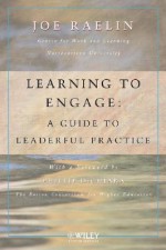 Learning to Engage: A Guide to Leaderful Practice - Joseph A. Raelin, Phillip Dichiara