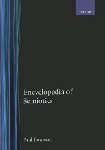 Encyclopedia of Semiotics - Paul Bouissac