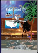 Michael Mitchell - Criminal or Rescuer? - Patricia Mitchell, Jeff Peterson