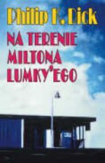 Na terenie Miltona Lumky'ego - Philip K. Dick, Radosław Kot