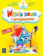 Wesoła szkoła i przyjaciele 1 Karty pracy Część 1 - Stanisława Łukasik, Petkowicz Helena