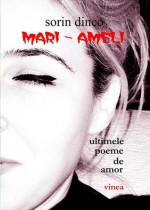 Mari-Ameli: ultimele poeme de amor - Sorin Dinco