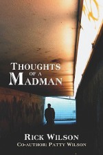 Thoughts of a Madman - Rick Wilson, Patty Wilson