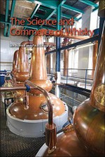 The Science and Commerce of Whisky - Ian Buxton, Paul S. Hughes