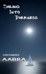 Sailing Into Darkness - Aabra