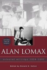 Alan Lomax: Selected Writings, 1934-1997 - Alan Lomax, Cohen D. Cohen