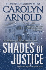 Shades of Justice (Detective Madison Knight series #9) - Carolyn Arnold