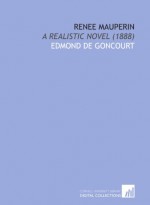 Renee Mauperin: A Realistic Novel (1888) - Edmond de Goncourt