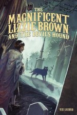 [ The Magnificent Lizzie Brown and the Devil's Hound BY Lockwood, Vicki ( Author ) ] { Hardcover } 2014 - Vicki Lockwood