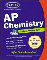 AP Chemistry: An Apex Learning Guide - Albert S. Tarendash, Apex Learning, Frederick J. Rowe