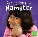 Caring for Your Hamster - Adele Richardson, Jennifer Zablotny