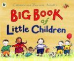 Catherine And Laurence Anholt's Big Book Of Little Children - Catherine Anholt, Laurence Anholt