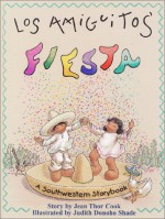 Los Amiguitos' Fiesta : A Southwestern Storybook - Jean Thor Cook