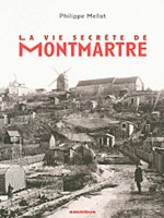 La vie secrète de Montmartre - Philippe Mellot