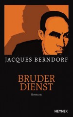 Bruderdienst: Roman (German Edition) - Jacques Berndorf