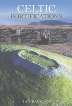 Celtic Fortifications - Ian Ralston